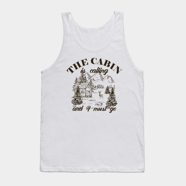 Camping - The cabin is calling I must go Tank Top by KC Happy Shop